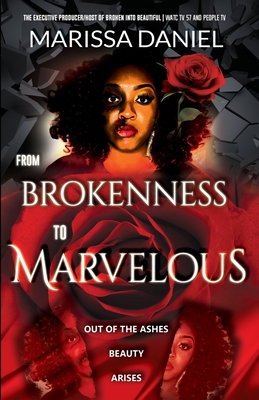From Brokenness to Marvelous - Marissa Laverne Daniel