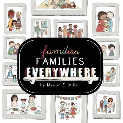 Families, Families, Everywhere - Megan E. Mills