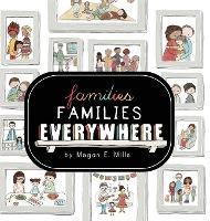 Families, Families, Everywhere - Megan E. Mills