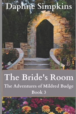 The Bride's Room: The Adventures of Mildred Budge (Book 3) - Daphne Simpkins