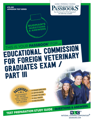 Educational Commission For Foreign Veterinary Graduates Examination (ECFVG) Part III - Physical Diagnosis, Medicine, Surgery (ATS-49C): Passbooks Stud - National Learning Corporation