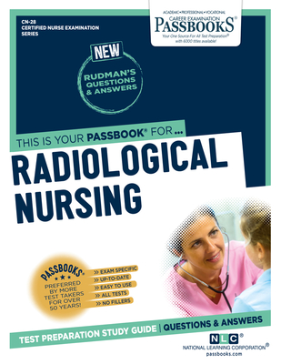 Radiologic Nursing (Cn-28): Passbooks Study Guidevolume 28 - National Learning Corporation