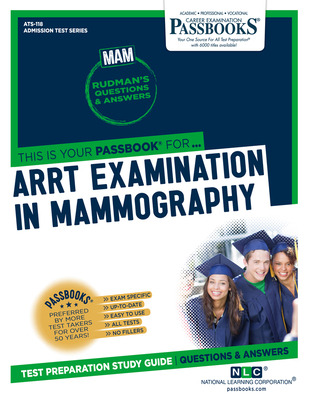 Arrt Examination in Mammography (Mam) (Ats-118): Passbooks Study Guidevolume 118 - National Learning Corporation