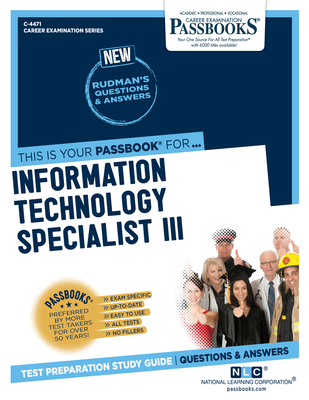 Information Technology Specialist III (C-4471): Passbooks Study Guidevolume 4471 - National Learning Corporation