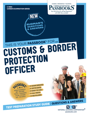 Customs & Border Protection Officer (C-3994): Passbooks Study Guide - National Learning Corporation