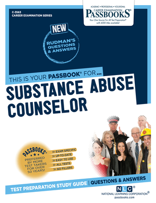 Substance Abuse Counselor (C-3563): Passbooks Study Guide Volume 3563 - National Learning Corporation