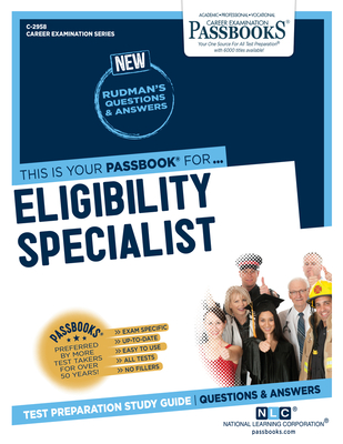 Eligibility Specialist (C-2958): Passbooks Study Guidevolume 2958 - National Learning Corporation
