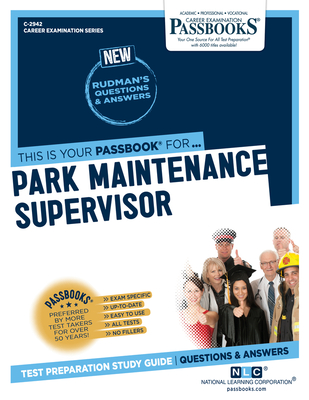 Park Maintenance Supervisor (C-2942): Passbooks Study Guide - National Learning Corporation