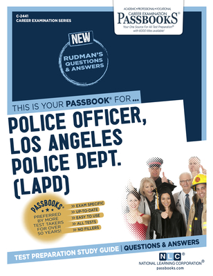 Police Officer, Los Angeles Police Dept. (Lapd) (C-2441): Passbooks Study Guidevolume 2441 - National Learning Corporation