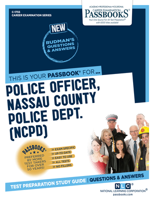 Police Officer, Nassau County Police Dept. (Ncpd) (C-1755): Passbooks Study Guidevolume 1755 - National Learning Corporation