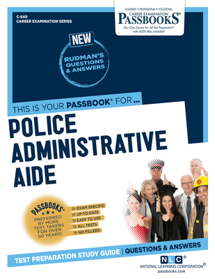 Police Administrative Aide (C-640): Passbooks Study Guidevolume 640 - National Learning Corporation
