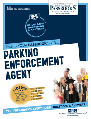Parking Enforcement Agent (C-572): Passbooks Study Guide Volume 572 - National Learning Corporation