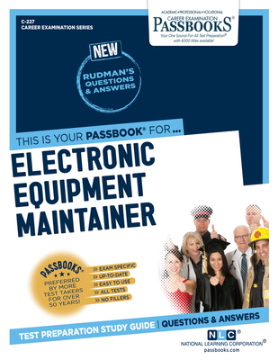 Electronic Equipment Maintainer (C-227): Passbooks Study Guide - National Learning Corporation