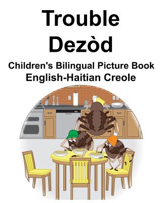 English-Haitian Creole Trouble/Dezòd Children's Bilingual Picture Book - Suzanne Carlson
