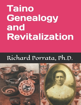Taino Genealogy and Revitalization - Richard Morrow Porrata