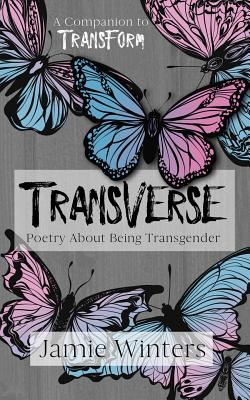 Transverse: Poetry about Being Transgender - Jamie Winters