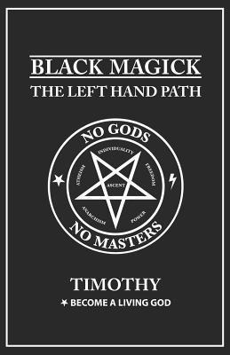 Black Magick: The Left Hand Path - Timothy Donaghue