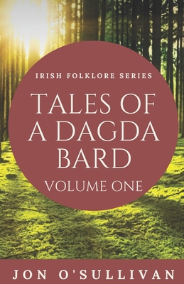 Tales of a Dagda Bard: Volume One - Trevor Larkin