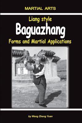 Liang Style Baguazhang: Forms and Martial Applications - Igor Dudukchan
