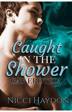 Coperta cărții 'Caught in the Shower: Gay Erotica - Nicci Haydon'
