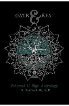 Coperta cărții 'Gate & Key: Sidereal 13 Sign Astrology - G. Desiree Fultz'