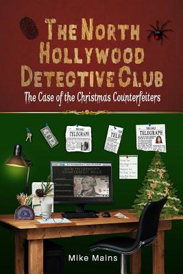 The Case of the Christmas Counterfeiters: Classic Books for Boys; Mystery Books for Kids - Mike Mains