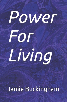 Power For Living - Bruce Buckingham