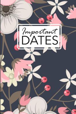Important Dates: Birthday and Anniversary Reminder Book Elegant Floral Cover. - Camille Publishing