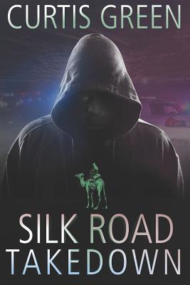 Silk Road Takedown - David Farland