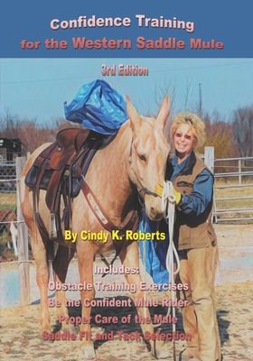 Confidence Training for the Western Saddle Mule - Cindy K. Roberts