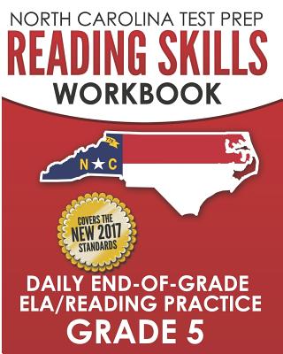 North Carolina Test Prep Reading Skills Workbook Daily End-Of-Grade Ela/Reading Practice Grade 5: Preparation for the Eog English Language Arts/Readin - E. Hawas