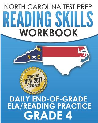 North Carolina Test Prep Reading Skills Workbook Daily End-Of-Grade Ela/Reading Practice Grade 4: Preparation for the Eog English Language Arts/Readin - E. Hawas