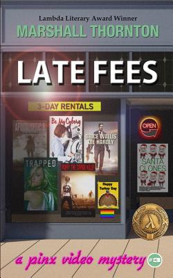 Late Fees: A Pinx Video Mystery - Marshall Thornton
