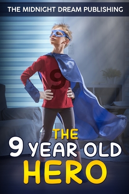 The 9-Year-Old Hero - The Midnight Dream Publishing