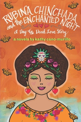 Rubina Chinchada and the Enchanted Dresser: A Day of the Dead Novelita - Kathy Cano-murillo