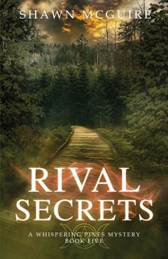 Coperta cărții 'Rival Secrets: A Whispering Pines Mystery, Book 5 - Shawn Mcguire'
