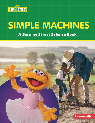 Simple Machines: A Sesame Street (R) Science Book - Marie-therese Miller