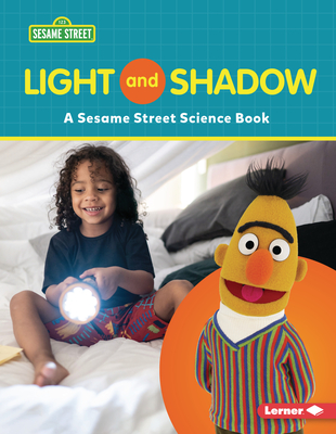 Light and Shadow: A Sesame Street (R) Science Book - Susan B. Katz