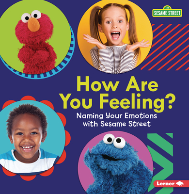 How Are You Feeling?: Naming Your Emotions with Sesame Street (R) - Marie-therese Miller