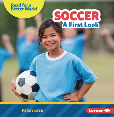 Soccer: A First Look - Percy Leed