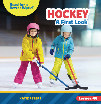 Hockey: A First Look - Katie Peters