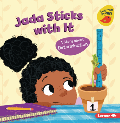 Jada Sticks with It: A Story about Determination - Mari C. Schuh