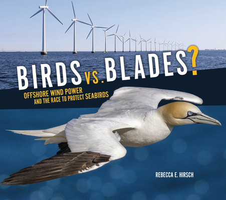 Birds vs. Blades?: Offshore Wind Power and the Race to Protect Seabirds - Rebecca E. Hirsch