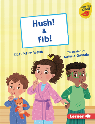 Hush! & Fib! - Clare Helen Welsh