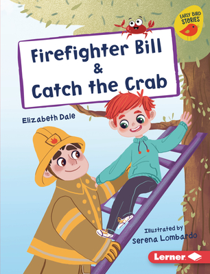 Firefighter Bill & Catch the Crab - Elizabeth Dale