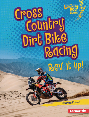 Cross Country Dirt Bike Racing: REV It Up! - Brianna Kaiser