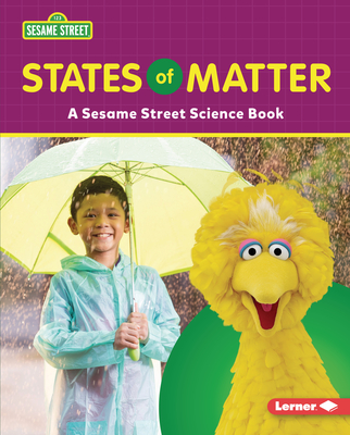 States of Matter: A Sesame Street (R) Science Book - Marie-therese Miller