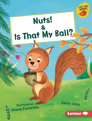 Nuts! & Is That My Ball? - Jenny Jinks