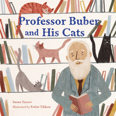 Professor Buber and His Cats - Susan Tarcov