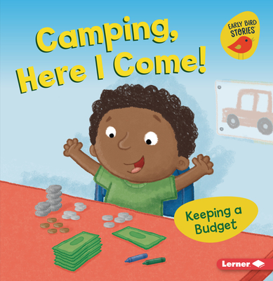 Camping, Here I Come!: Keeping a Budget - Lisa Bullard